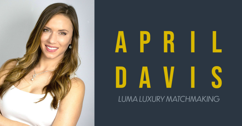 Entrepreneur April Davis of LUMA Luxury Matchmaking
