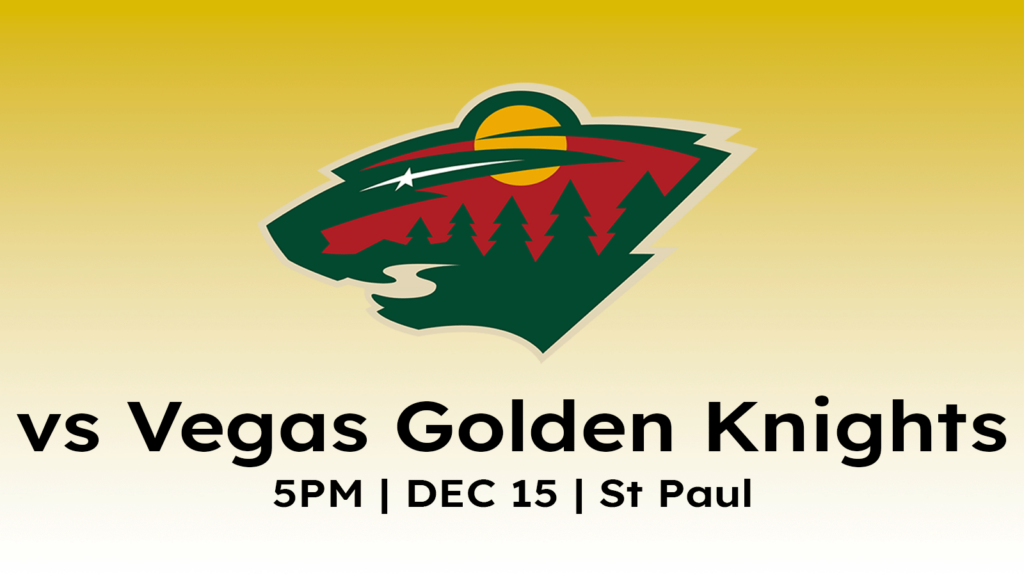 Vegas Golden Knights at Minnesota Wild 5pm December 15, 2024 at Xcel Energy Center in Saint Paul MN