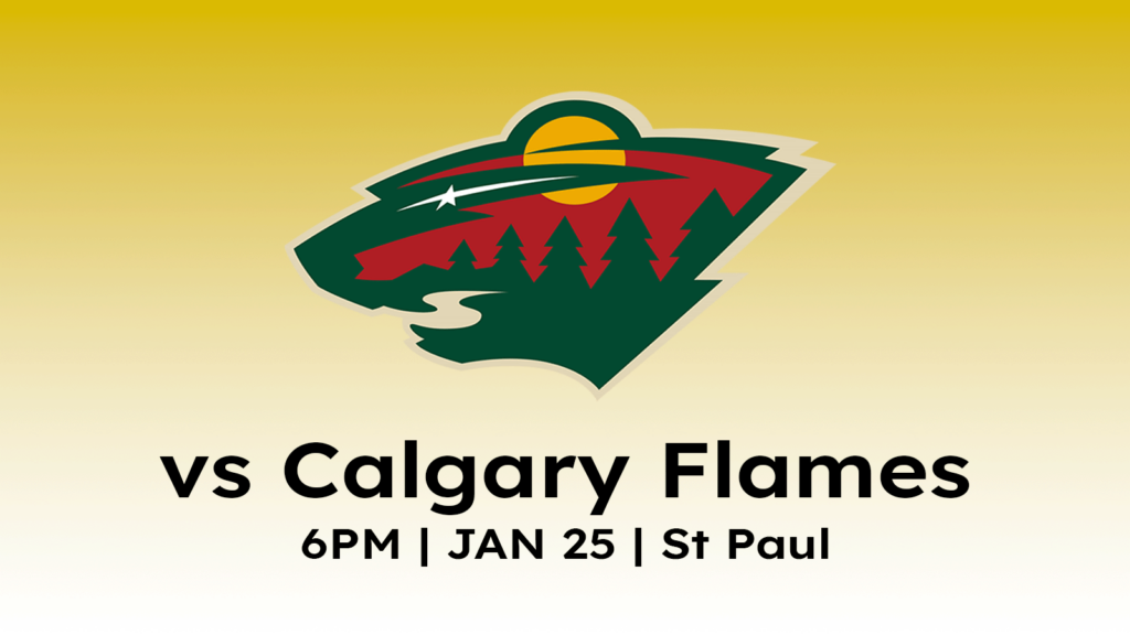 Calgary Flames vs Minnesota Wild 6pm January 25, 2025 at Xcel Energy Center in Saint Paul MN