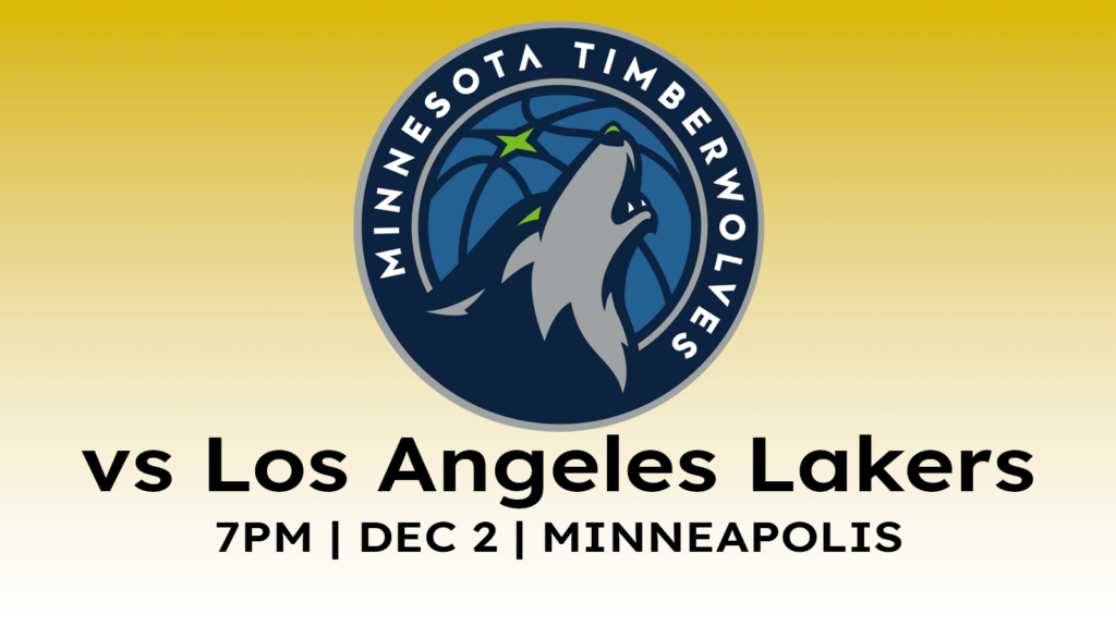 Los Angeles Lakers at Minnesota Timberwolves 7pm December 2, 2024 at Target Center