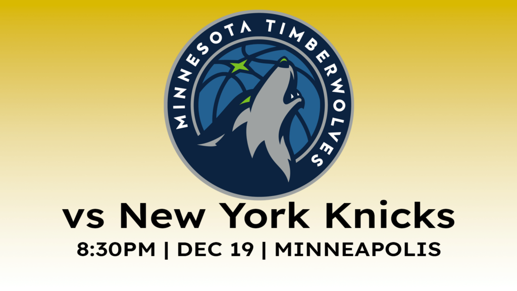 New York Knicks at Minnesota Timberwolves 8:30 pm on December 19, 2024 at Target Center in Minneapolis.