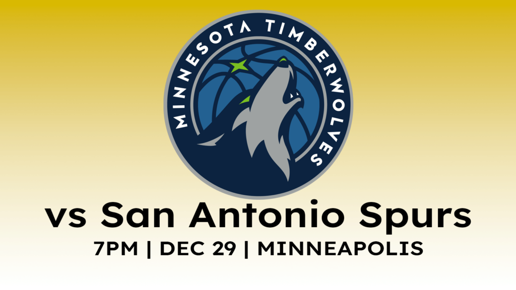 San Antonio Spurs vs Minnesota Timberwolves at 7 pm on December 29, 2024 at Target Center in Minneapolis.