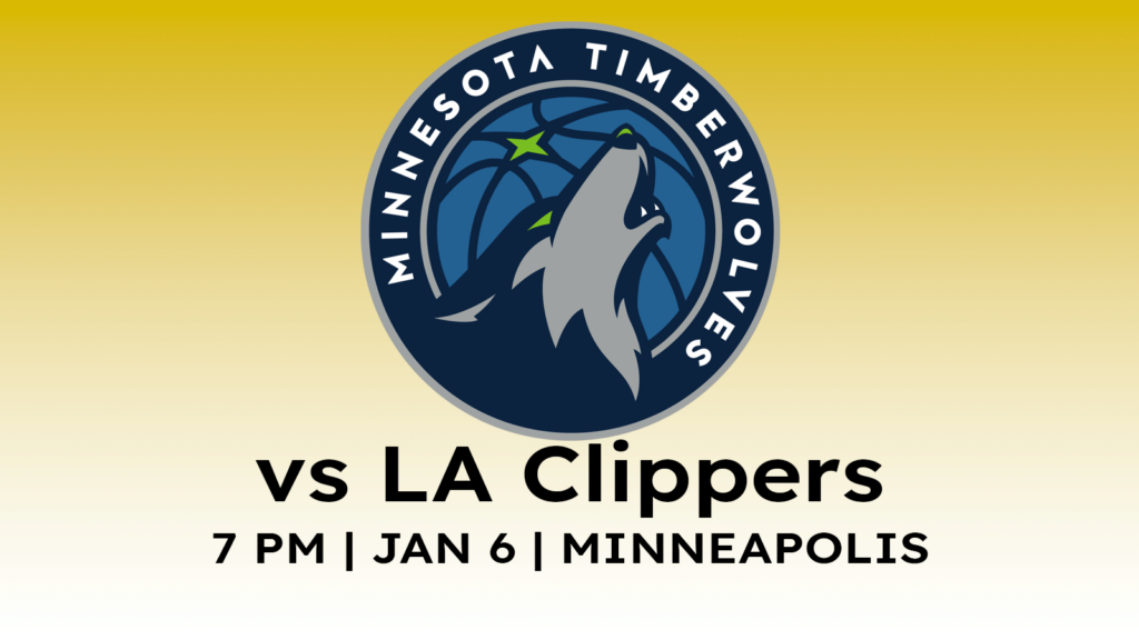 LA Clippers vs Minnesota Timberwolves 7pm January 6, 2025 at Target Center in Minneapolis.